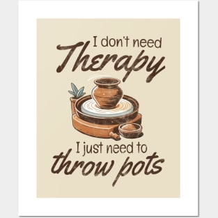 I Don't Need Therapy - Pottery Posters and Art